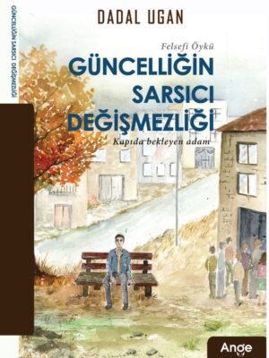 Güncelligin Sarsıcı Degişmezliği - Dadal Ugan