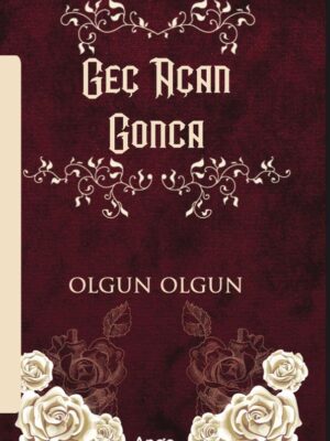 Geç Açan Gonca - Olgun Olgun