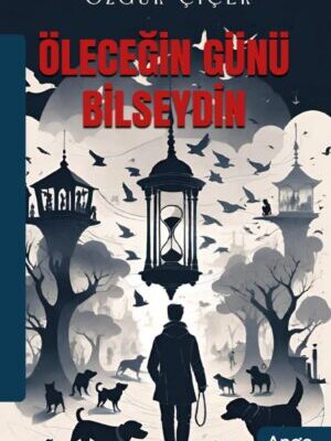 Öleceğin Günü Bilseydin - Özgür Çiçek