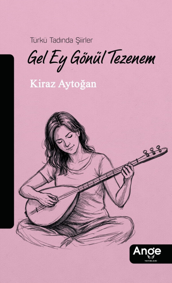 Türkü Tadında Şiirler, Gel Ey Gönül Tezenem - Kiraz Aytoğan