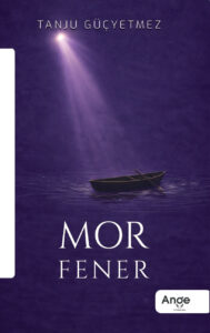 Mor Fener – Tanju Güçyetmez
