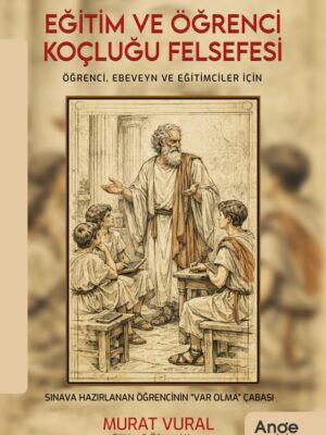 Eğitim Ve Öğrenci Koçluğu Felsefesi - Murat Vural