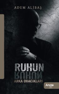 Ruhun Arka Odacıkları – Adem Alibaş